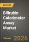 Bilirubin Colorimeter Assay Market Outlook 2026-2034: Market Share, and Growth Analysis - Product Image