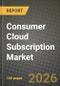 Consumer Cloud Subscription Market Outlook 2026-2034: Market Share, and Growth Analysis - Product Image