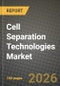 Cell Separation Technologies Market Outlook 2026-2034: Market Share, and Growth Analysis - Product Image