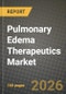 Pulmonary Edema Therapeutics Market Outlook 2026-2034: Market Share, and Growth Analysis - Product Thumbnail Image