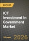 ICT Investment In Government Market Outlook 2026-2034: Market Share, and Growth Analysis - Product Thumbnail Image