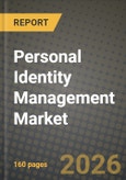 Personal Identity Management Market Outlook 2026-2034: Market Share, and Growth Analysis- Product Image