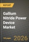 Gallium Nitride Power Device Market Outlook 2026-2034: Market Share, and Growth Analysis - Product Thumbnail Image