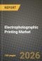 Electrophotographic Printing Market Outlook 2026-2034: Market Share, and Growth Analysis - Product Thumbnail Image