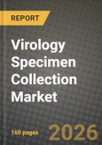 Virology Specimen Collection Market Outlook 2026-2034: Market Share, and Growth Analysis- Product Image