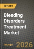 Bleeding Disorders Treatment Market Outlook 2026-2034: Market Share, and Growth Analysis- Product Image