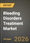 Bleeding Disorders Treatment Market Outlook 2026-2034: Market Share, and Growth Analysis - Product Thumbnail Image