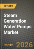 Steam Generation Water Pumps Market Outlook 2026-2034: Market Share, and Growth Analysis- Product Image