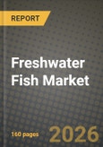 Freshwater Fish Market Outlook 2026-2034: Market Share, and Growth Analysis by Type, Form- Product Image