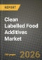 Clean Labelled Food Additives Market Outlook 2026-2034: Market Share, and Growth Analysis - Product Thumbnail Image
