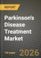Parkinson's Disease Treatment Market Outlook 2026-2034: Market Share, and Growth Analysis - Product Thumbnail Image