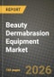 Beauty Dermabrasion Equipment Market Outlook 2026-2034: Market Share, and Growth Analysis - Product Thumbnail Image
