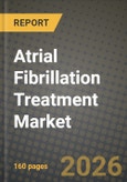 Atrial Fibrillation Treatment Market Outlook 2026-2034: Market Share, and Growth Analysis- Product Image