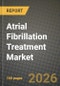 Atrial Fibrillation Treatment Market Outlook 2026-2034: Market Share, and Growth Analysis - Product Thumbnail Image