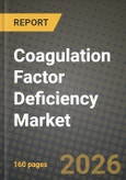 Coagulation Factor Deficiency Market Outlook 2026-2034: Market Share, and Growth Analysis- Product Image