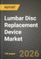 Lumbar Disc Replacement Device Market Outlook 2026-2034: Market Share, and Growth Analysis - Product Thumbnail Image