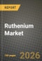 Ruthenium Market Outlook 2026-2034: Market Share, and Growth Analysis by Type, Application - Product Thumbnail Image