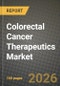 Colorectal Cancer Therapeutics Market Outlook 2026-2034: Market Share, and Growth Analysis - Product Image