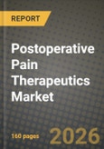 Postoperative Pain Therapeutics Market Outlook 2026-2034: Market Share, and Growth Analysis- Product Image