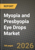 Myopia and Presbyopia Eye Drops Market Outlook 2026-2034: Market Share, and Growth Analysis- Product Image