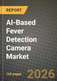 AI-Based Fever Detection Camera Market Outlook 2026-2034: Market Share, and Growth Analysis- Product Image