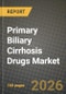 Primary Biliary Cirrhosis Drugs Market Outlook 2026-2034: Market Share, and Growth Analysis - Product Thumbnail Image