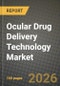 Ocular Drug Delivery Technology Market Outlook 2026-2034: Market Share, and Growth Analysis - Product Thumbnail Image