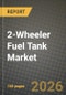 2-Wheeler Fuel Tank Market Outlook 2026-2034: Market Share, and Growth Analysis by Capacity - Product Thumbnail Image