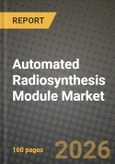 Automated Radiosynthesis Module Market Outlook 2026-2034: Market Share, and Growth Analysis- Product Image