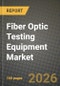 Fiber Optic Testing Equipment Market Outlook 2026-2034: Market Share, and Growth Analysis - Product Thumbnail Image
