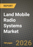 Land Mobile Radio Systems Market Outlook 2026-2034: Market Share, and Growth Analysis- Product Image