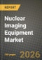 Nuclear Imaging Equipment Market Outlook 2026-2034: Market Share, and Growth Analysis - Product Image