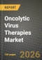 Oncolytic Virus Therapies Market Outlook 2026-2034: Market Share, and Growth Analysis - Product Image