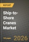 Ship-to-Shore Cranes Market Outlook 2026-2034: Market Share, and Growth Analysis - Product Thumbnail Image