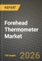 Forehead Thermometer Market Outlook 2026-2034: Market Share, and Growth Analysis - Product Thumbnail Image