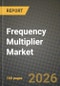 Frequency Multiplier Market Outlook 2026-2034: Market Share, and Growth Analysis - Product Image