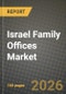 Israel Family Offices Market Outlook 2026-2034: Market Share, and Growth Analysis - Product Thumbnail Image