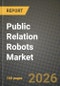 Public Relation Robots Market Outlook 2026-2034: Market Share, and Growth Analysis - Product Thumbnail Image
