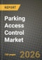 Parking Access Control Market Outlook 2026-2034: Market Share, and Growth Analysis - Product Thumbnail Image