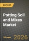 Potting Soil and Mixes Market Outlook 2026-2034: Market Share, and Growth Analysis - Product Thumbnail Image