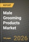 Male Grooming Products Market Outlook 2026-2034: Market Share, and Growth Analysis - Product Thumbnail Image