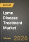 Lyme Disease Treatment Market Outlook 2026-2034: Market Share, and Growth Analysis - Product Thumbnail Image