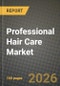 Professional Hair Care Market Outlook 2026-2034: Market Share, and Growth Analysis - Product Thumbnail Image