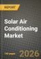 Solar Air Conditioning Market Outlook 2026-2034: Market Share, and Growth Analysis - Product Image