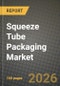 Squeeze Tube Packaging Market Outlook 2026-2034: Market Share, and Growth Analysis - Product Thumbnail Image