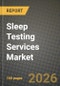 Sleep Testing Services Market Outlook 2026-2034: Market Share, and Growth Analysis - Product Thumbnail Image
