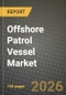 Offshore Patrol Vessel Market Outlook 2026-2034: Market Share, and Growth Analysis - Product Image