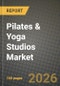 Pilates & Yoga Studios Market Outlook 2026-2034: Market Share, and Growth Analysis - Product Thumbnail Image