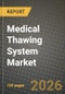 Medical Thawing System Market Outlook 2026-2034: Market Share, and Growth Analysis - Product Image