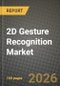 2D Gesture Recognition Market Outlook 2026-2034: Market Share, and Growth Analysis - Product Thumbnail Image